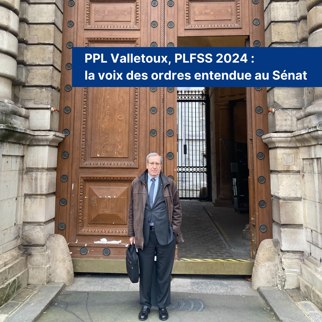 PPL Valletoux, PLFSS 2024 : la voix des ordres entendue au Sénat
