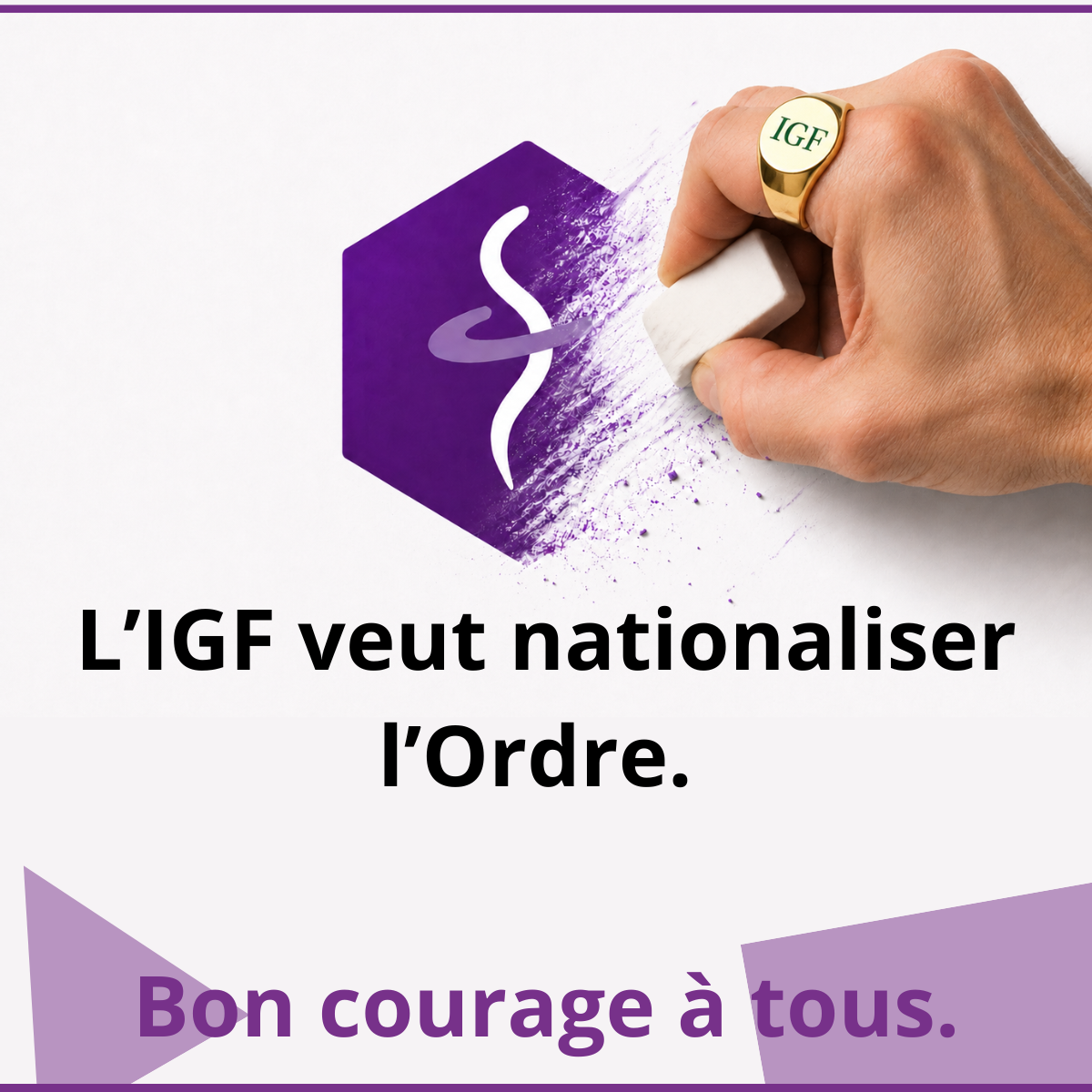 L’IGF veut nationaliser l’Ordre. Bon courage à tous.